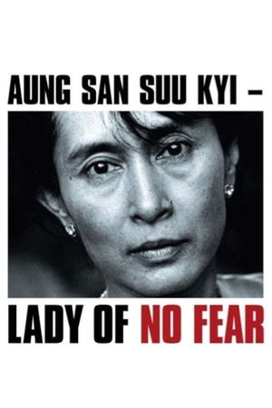 Aung San Suu Kyi: Lady of No Fear's poster