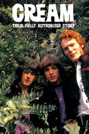 Classic Artists: Cream – Their Fully Authorized Story's poster