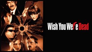 Wish You Were Dead's poster