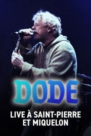 Dode - Live à Saint-Pierre-et-Miquelon's poster