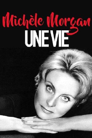 Michèle Morgan, une vie's poster