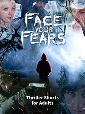 Face Your Fears: Thriller Shorts for Adults's poster
