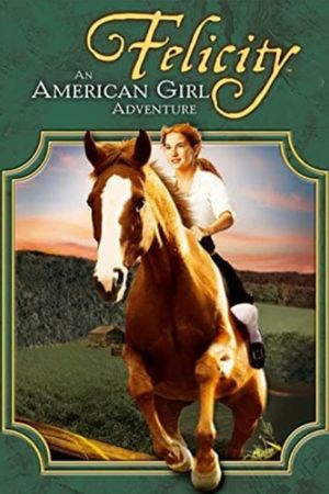 Felicity: An American Girl Adventure's poster