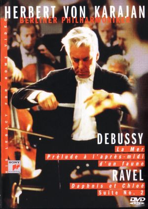 Herbert Von Karajan - Berliner Philarmoniker - Debussy: La Mer, Prélude A L'après-midi D'un Faune - Ravel: Daphnis Et Chloé Suite No. 2's poster