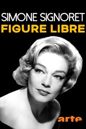 Simone Signoret, figure libre's poster