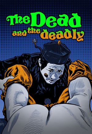 The Dead and the Deadly's poster