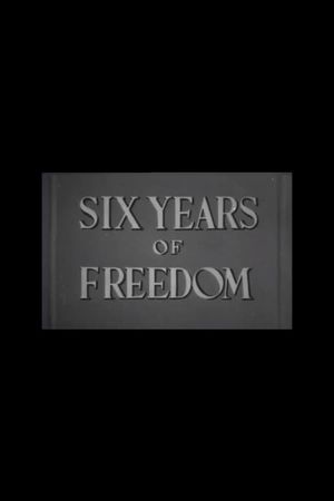 Six Years of Freedom's poster image