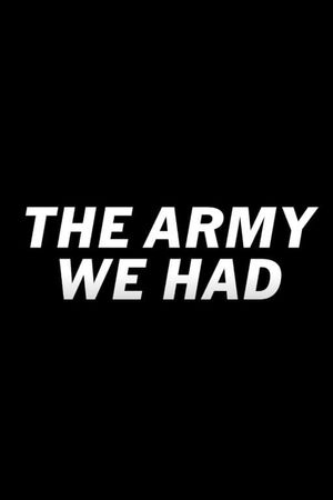 The Army We Had's poster