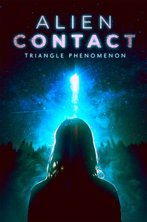 Alien Contact: Triangle Phenomenon's poster