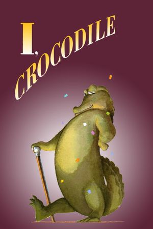 I, Crocodile's poster