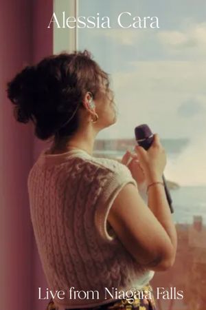 Alessia Cara: Live From Niagara Falls's poster