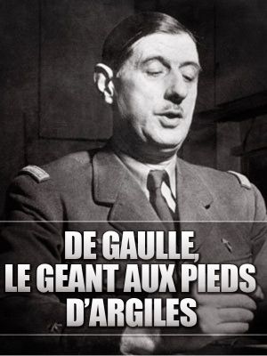 De Gaulle, le géant aux pieds d'argile's poster