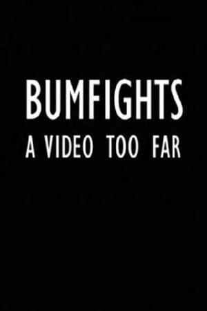 Bumfights: A Video Too Far's poster