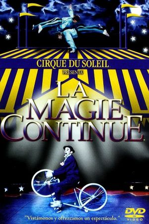 Cirque du Soleil: La Magie Continue's poster