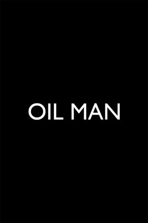 Oil Man's poster