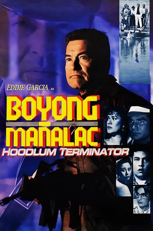 Boyong Mañalac: Hoodlum Terminator's poster