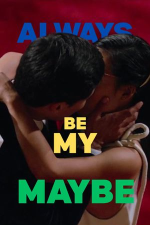 Always Be My Maybe's poster