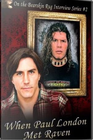 On the Bear Skin Rug: When Paul London Met Raven's poster