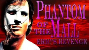 Phantom of the Mall: Eric's Revenge's poster
