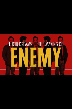 Lucid Dreams: The Making of Enemy's poster
