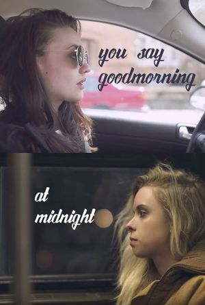 You Say Good Morning At Midnight's poster
