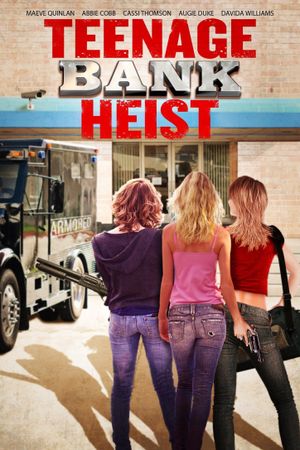 Teenage Bank Heist's poster
