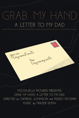 Grab My Hand: A Letter To My Dad's poster