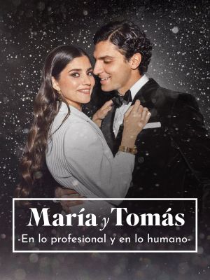 María y Tomás: En lo profesional y en lo humano's poster