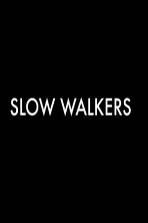 Slow Walkers's poster