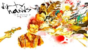 Dirty Hands: The Art and Crimes of David Choe's poster