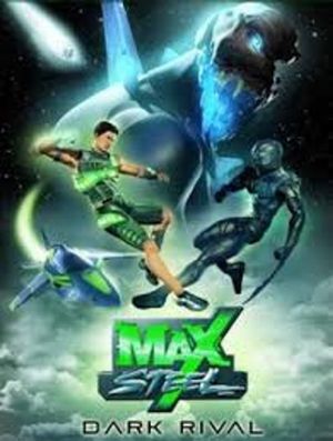 Max Steel: Dark Rival's poster