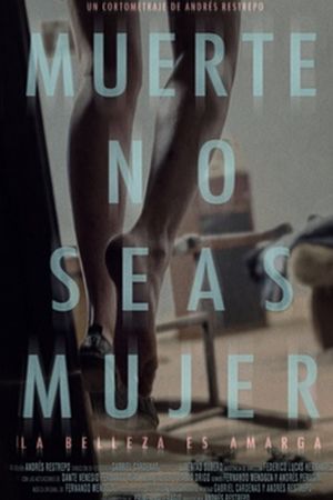 Muerte, no seas mujer's poster