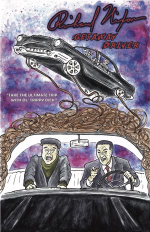 Richard Nixon: Getaway Driver's poster