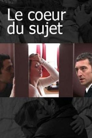 Le Cœur du sujet's poster