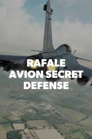 Le Rafale : Avion secret défense's poster