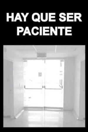 Hay Que Ser Paciente's poster