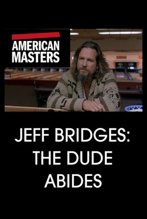 Jeff Bridges: The Dude Abides's poster