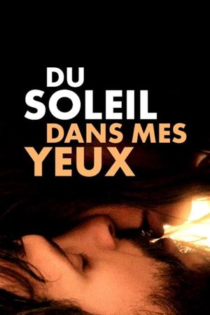 Du soleil dans mes yeux's poster