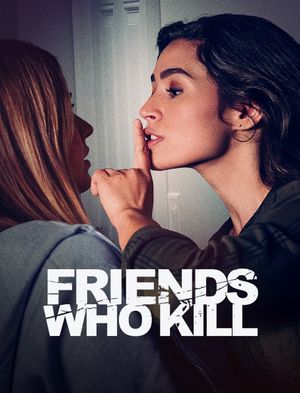 Friends Who Kill's poster