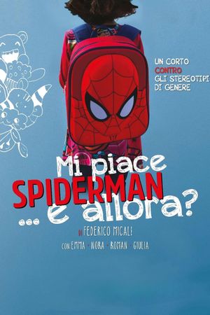 Mi piace Spiderman... e allora?'s poster