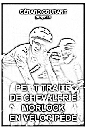 Petit Traité de Chevalerie Morlock en Vélocipède's poster