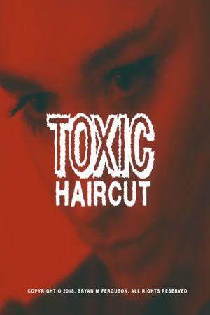 Toxic Haircut's poster