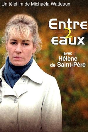 Entre deux eaux's poster
