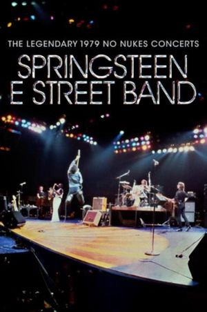 The Legendary 1979 No Nukes Concerts - Springsteen E Street Band's poster