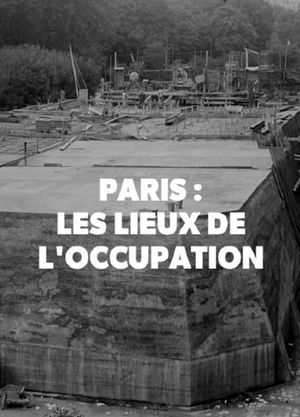 Paris : Les Lieux secrets de l'occupation's poster