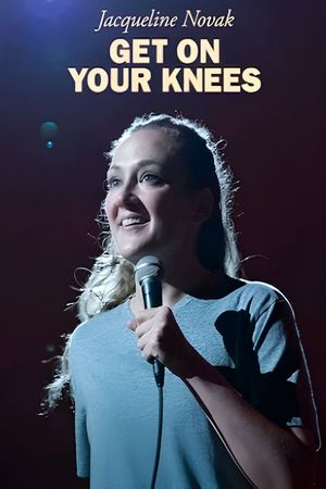 Jacqueline Novak: Get on Your Knees's poster
