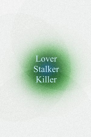 Lover Stalker Killer's poster