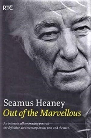 Seamus Heaney: Out of the Marvellous's poster