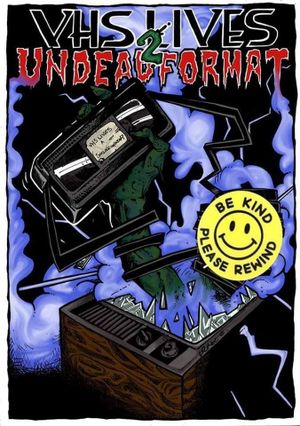 VHS Lives 2: Undead Format's poster