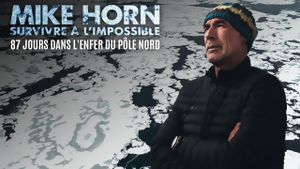 Mike Horn 87 Jours Dans Lenfer Du Pole Nord's poster
